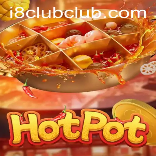 Exploring Hotpot: A Thrilling Game Experience on i8Club.com